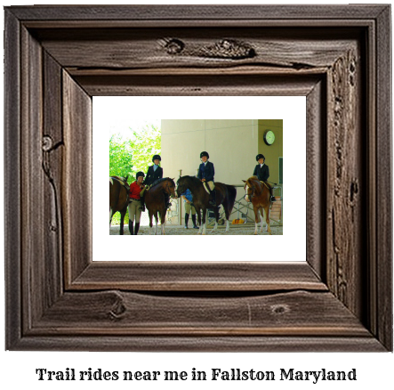 trail rides near me in Fallston, Maryland